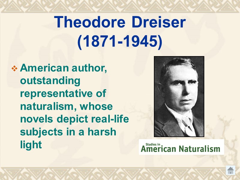 Theodore Dreiser (1871-1945) American author, outstanding representative of naturalism, whose novels depict real-life subjects